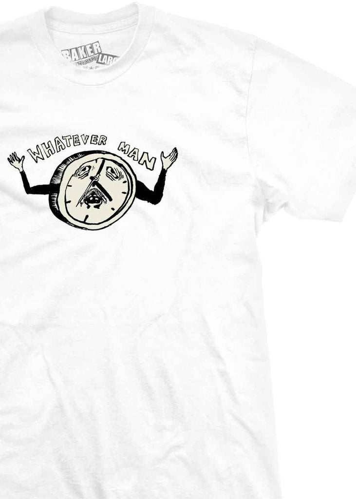 Baker Whatever Man T-Shirt White  Baker   