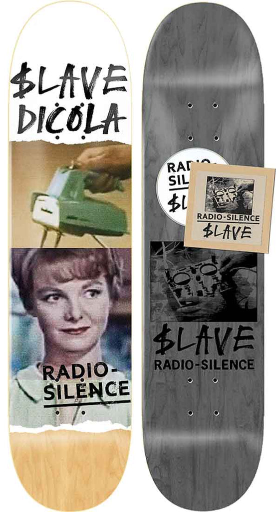 Slave Dicola Radio Silence 8.75 Deck  Slave   